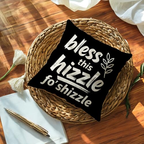 Funny Decorative Pillow Case - 'Bless This Hizzle Fo’ Shizzle' 18x18 inch Black