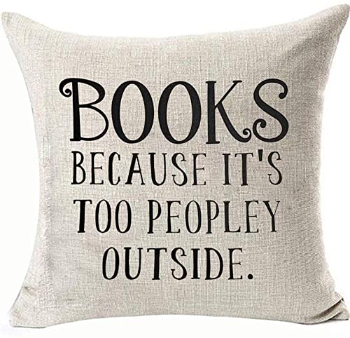 Books Because It's Too Peopley Outside 18x18 Linen Decorative Pillow Cover