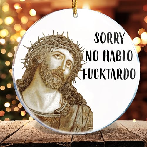 Funny Sarcastic Christmas Ornament - Sorry No Hablo Fuctardo