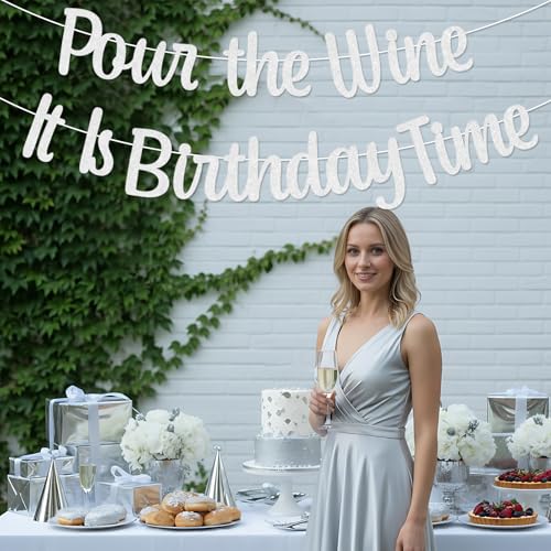 Pour the Wine It Is Birthday Time Banner - Silver Glitter Decor