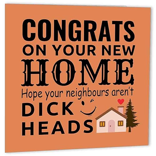 Funny Housewarming Card - Rude New Home Congratulations & Neighbours