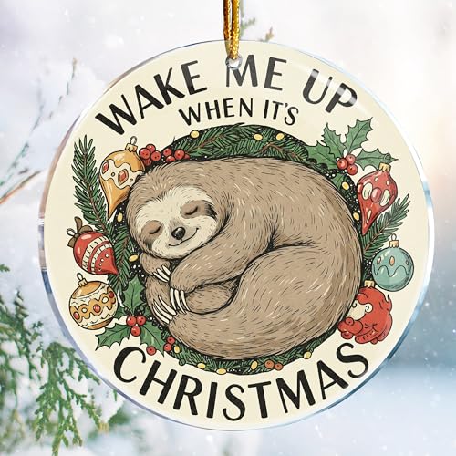 Wake Me Up When It's Christmas Sloth Ornament - 3.6" Acrylic