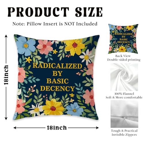 Radicalized by Basic Decency Floral Pillow Cover 18x18 Flannelette