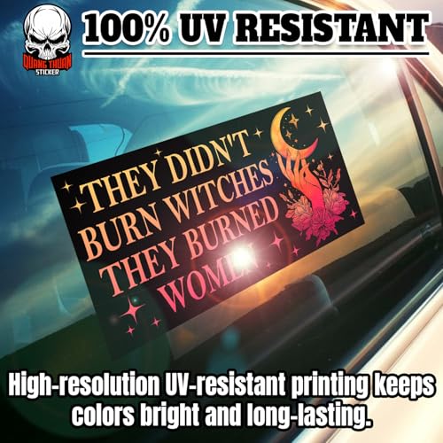 They Didn't Burn Witches Bumper Sticker - Feminist Vinyl Decal