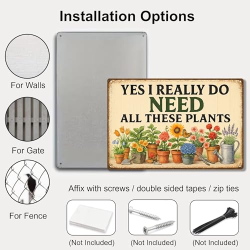 Funny Outdoor Garden Sign - Yes I Really Do Need All These Plants