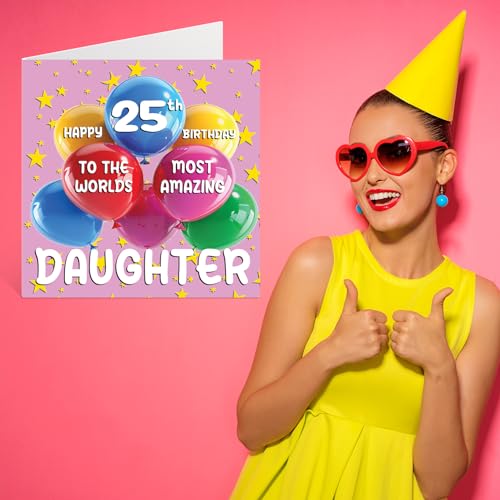 25th Birthday Card for Daughter - World's Most Amazing Daughter
