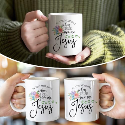 In The Morning When I Rise Give Me Jesus Mug 11oz Religious Coffee Cup - Variation: Jesus