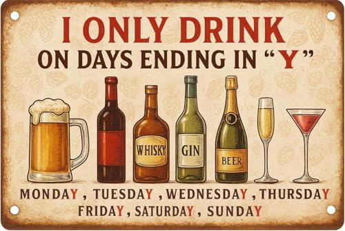 Funny Vintage Metal Beer Sign - 'I ONLY DRINK ON DAYS ENDING IN Y' 8x12 Inch