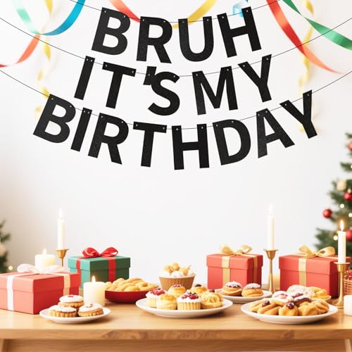 Bruh It's My Birthday Banner Pre-Strung Black Glitter Party Decoration