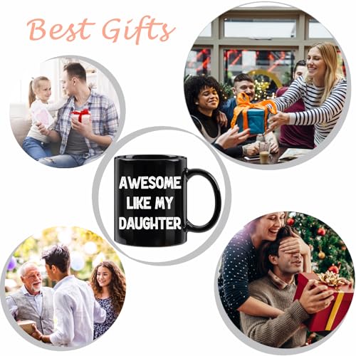 Awesome Like My Daughter Mug - Dad Gift for Father's Day Birthday Christmas - Black, 11 Oz
