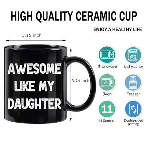 Awesome Like My Daughter Mug - Dad Gift for Father's Day Birthday Christmas - Black, 11 Oz