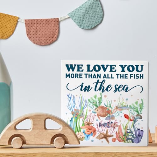 ZODGMED Nursery Desk Decor Wooden Sign P7 - We Love You More Than All The Fish in The Sea