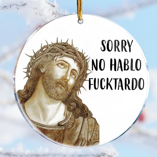 Funny Sarcastic Christmas Ornament - Sorry No Hablo Fuctardo