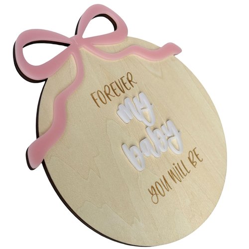Forever My Baby You'll Be Wooden Sign Gift – Acrylic Bow Tabletop Decor with Stand for Nursery, Kids Room & Home, Heartwarming Quote Sign for Girls & New Parents