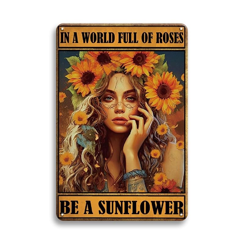 In a World of Roses Be A Sunflower Metal Sign Vintage Poster