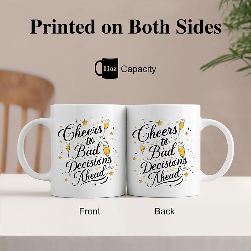 Cheers To Bad Decisions Ahead 11oz Double-Sided Ceramic Mug - White42