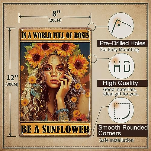In a World of Roses Be A Sunflower Metal Sign Vintage Poster