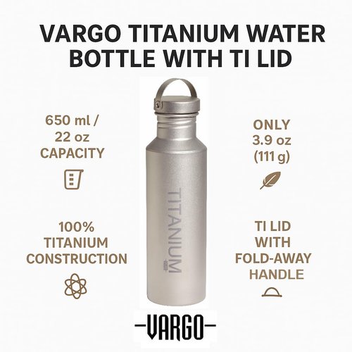 Vargo Titanium Water Bottle with Ti Lid | 100% Titanium Construction | 650 ml Capacity | Weighs 3.9 ounces