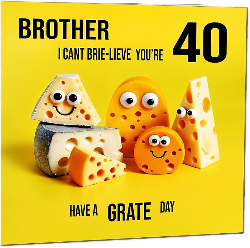 Funny 40th Birthday Card for Brother - Extra Cheesy Design