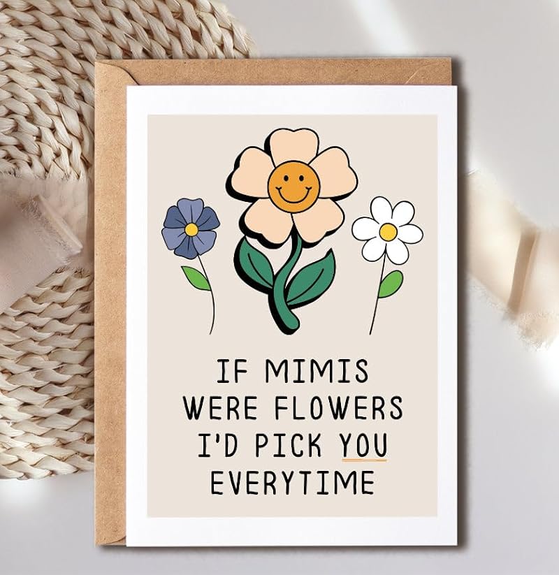 Mimi Birthday Card - If Mimis Were Flowers I'd Pick You - 5x7