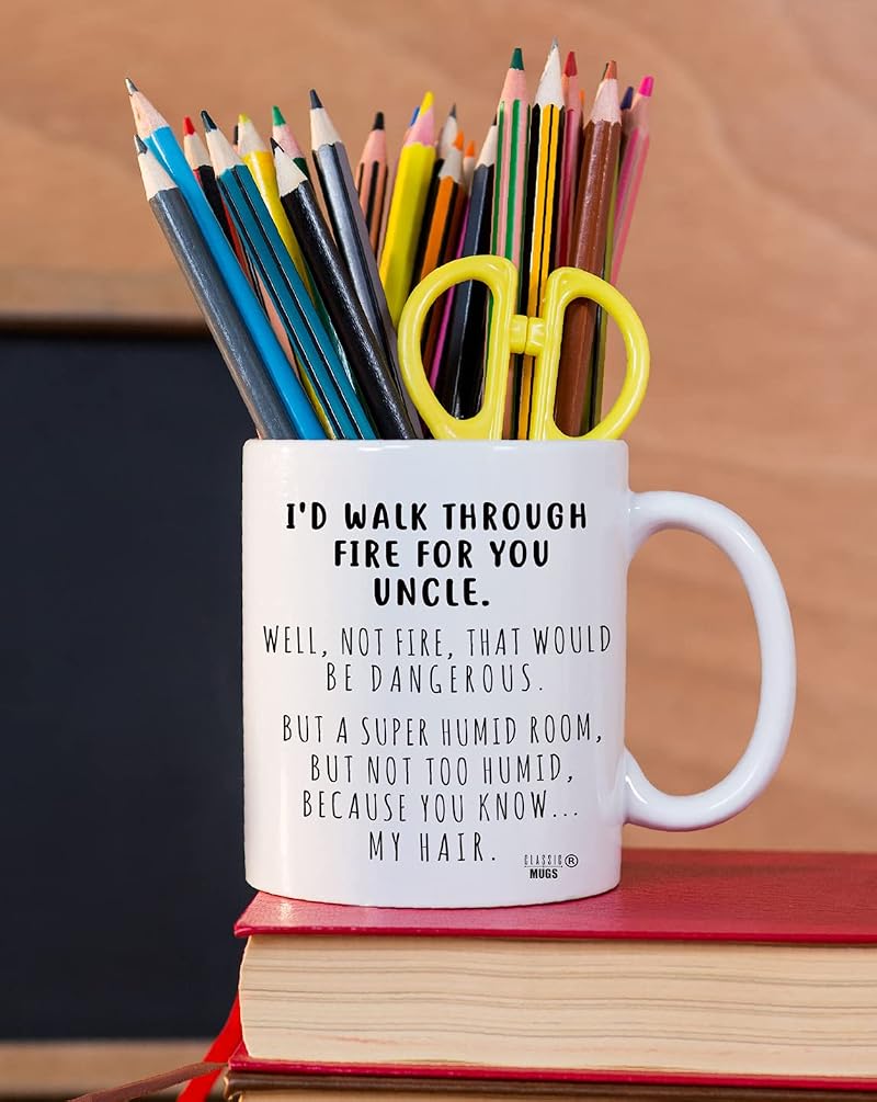 I’d Walk Through Fire For You Uncle Mug – Humorous Gift for Uncle, Funny Father’s Day, Birthday, Christmas
