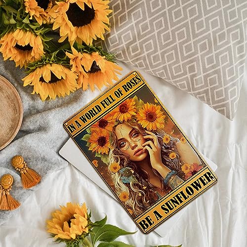 In a World of Roses Be A Sunflower Metal Sign Vintage Poster