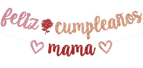 Feliz Cumpleaños Mama Banner, Spanish Happy Birthday Mum Bunting Sign, Mom I Love You/Best Mom Ever, Mexican Fiesta Theme Happy Mother’s Day Backdrop Garland