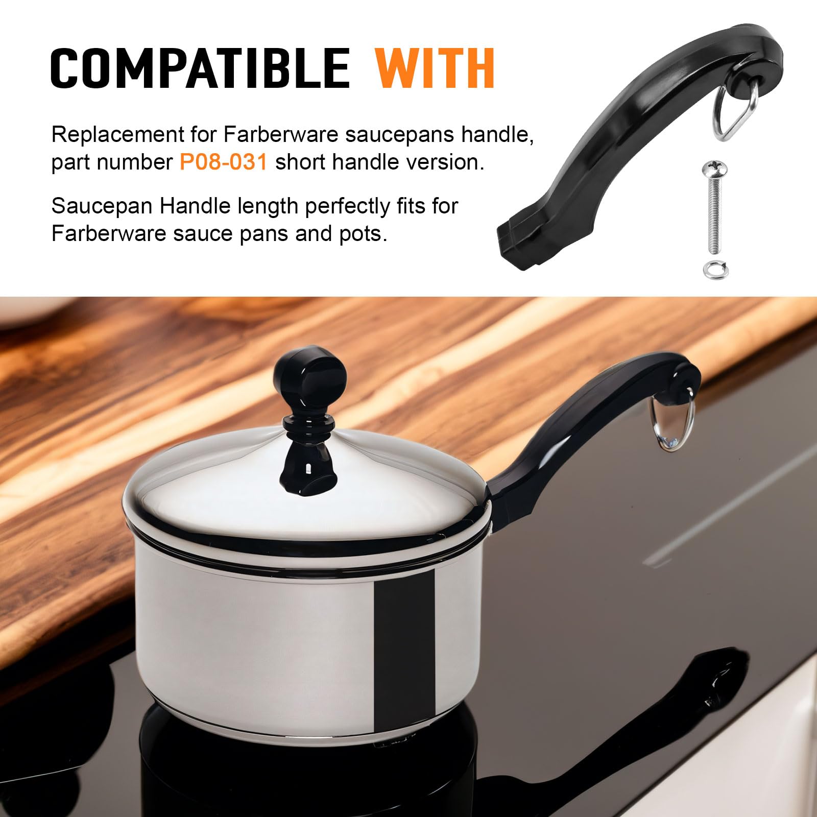 P08-031 Saucepan Handle Fits for Farberware 1, 1.5, 2, 2.5 QT Pot Short Saucepans Handle Frying Pan - Configuration Provides Comfortable Grip While Maintaining Proper Balance During Cookware Saucepan