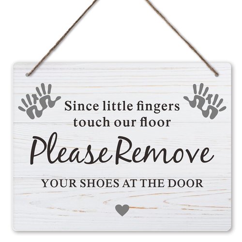 Please Remove Your Shoes Sign, 10x8 Inches Shoes Off Sign for Front Door, Since Little Fingers Touch Our Floor Door