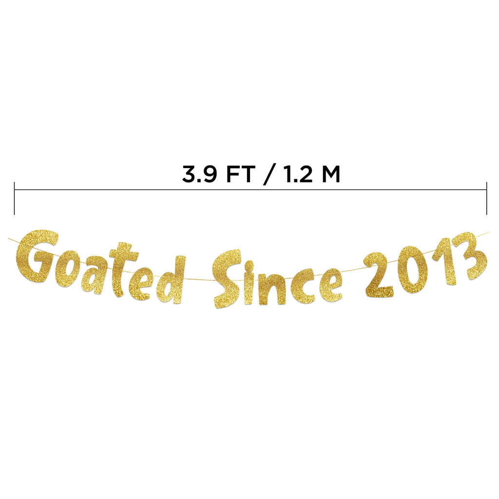 Pre-Strung Goated Since 2013 Gold Glitter Banner - 13th Birthday and Anniversary Decorations for Teen Boys and Girls - Party Supplies and Gifts
