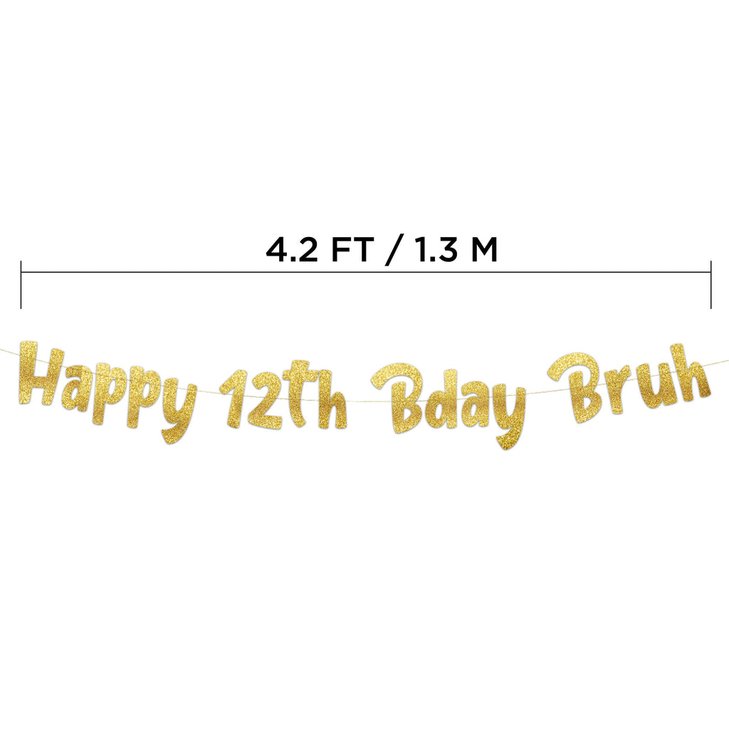 Pre-Strung Happy 12th Bday Bruh Gold Glitter Banner - Funny 12th Birthday Decorations for Boys and Girls - Birthday Party Supplies and Gifts