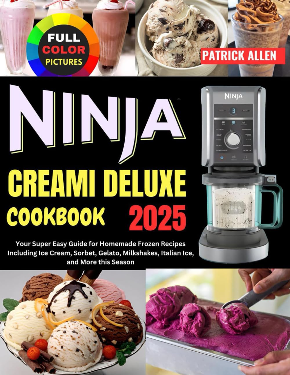 Ninja Creami Deluxe Cookbook 2025 - Easy Homemade Frozen Recipes for Ice Cream, Sorbet & More