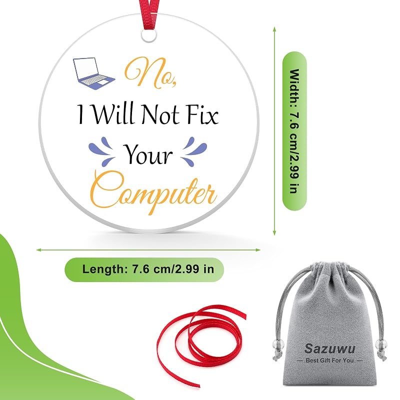 Funny Computer Programmer Christmas Ornament - I Will Not Fix Your Computer - Acrylic Nerd Gift