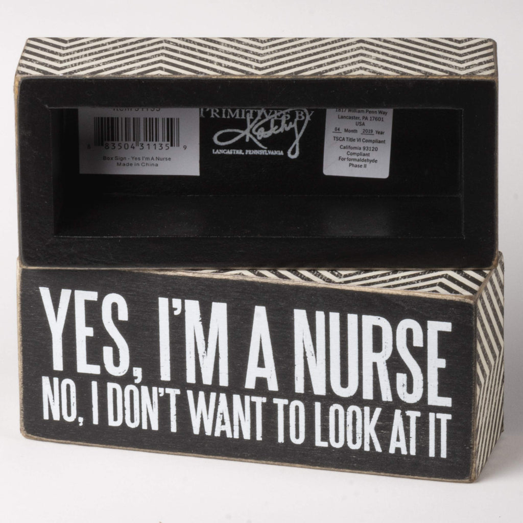 Primitives by Kathy Box Sign, 6" x 2.5", Yes, I'm a Nurse (31135)