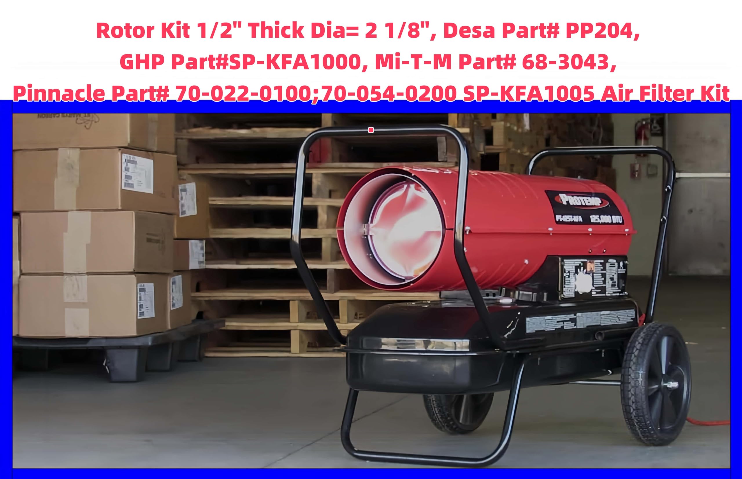 PP204 HA3004 1/2" Rotor Kit / 70-054-0200 SP-KFA1005 Filter Kit For Reddy Desa All-Pro Remington Master Knipco Dayton Heaters