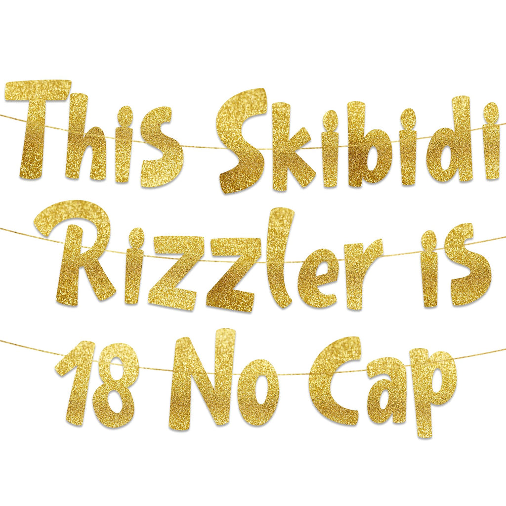 Pre-Strung This Skibidi Rizzler is 18 No Cap Gold Glitter Banner - Funny 18th Birthday Decorations for Teen Boys and Girls - Birthday Party Supplies and Gifts