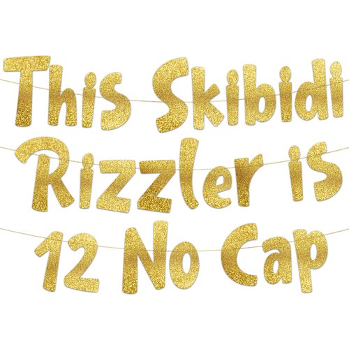 This Skibidi Rizzler is 12 No Cap Gold Glitter Banner - 12th Birthday Party Supplies, Ideas, Gifts and Decorations