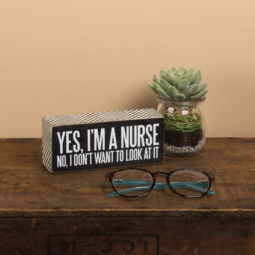 Primitives by Kathy Box Sign, 6" x 2.5", Yes, I'm a Nurse (31135)