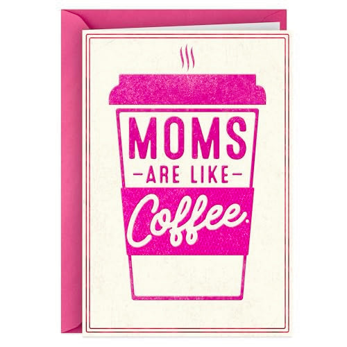 Hallmark Shoebox Funny Mother's Day Greeting Card - Moms Are Like Coffee